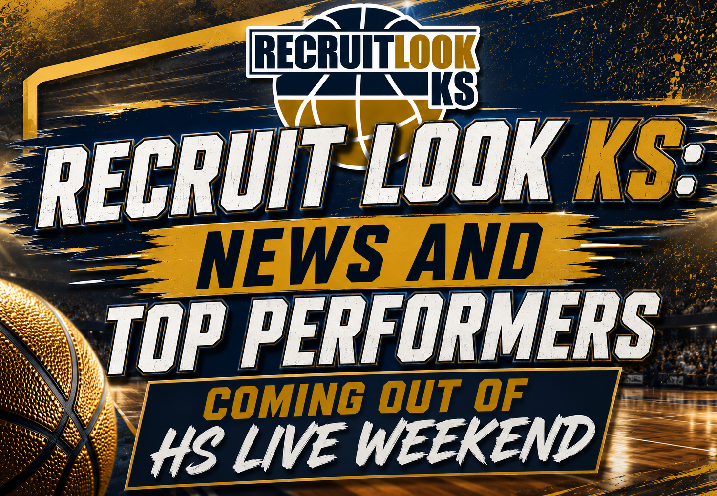 Recruit Look KS: News and Top Performers Coming Out of HS Live Weekend