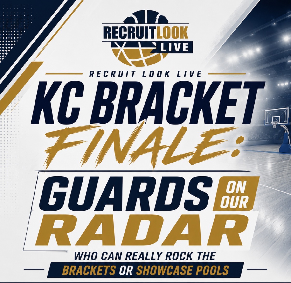 Recruit Look Live-KC Bracket Finale: Guards on Our Radar Who Can Rock the Brackets & Showcase Pools